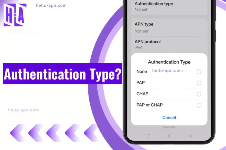 Authentication Type in APN Settings? Ultimate things to know